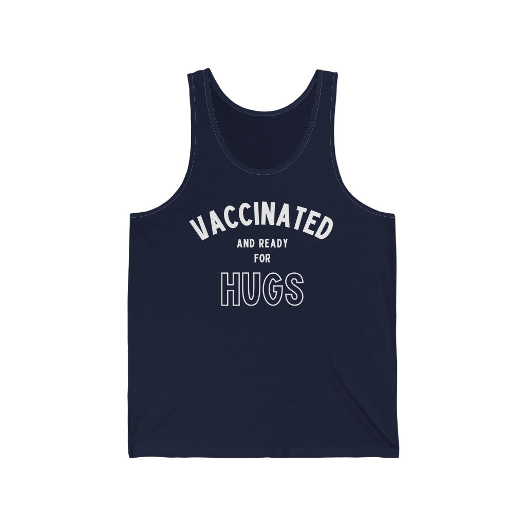 Vaccinated and Ready for Hugs Unisex Tank Top-East Coast AF Apparel