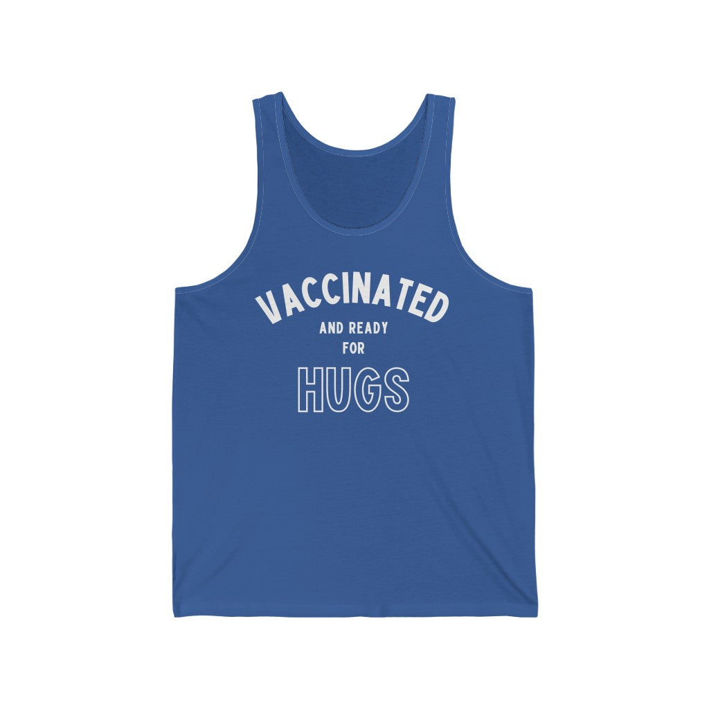 Vaccinated and Ready for Hugs Unisex Tank Top-East Coast AF Apparel