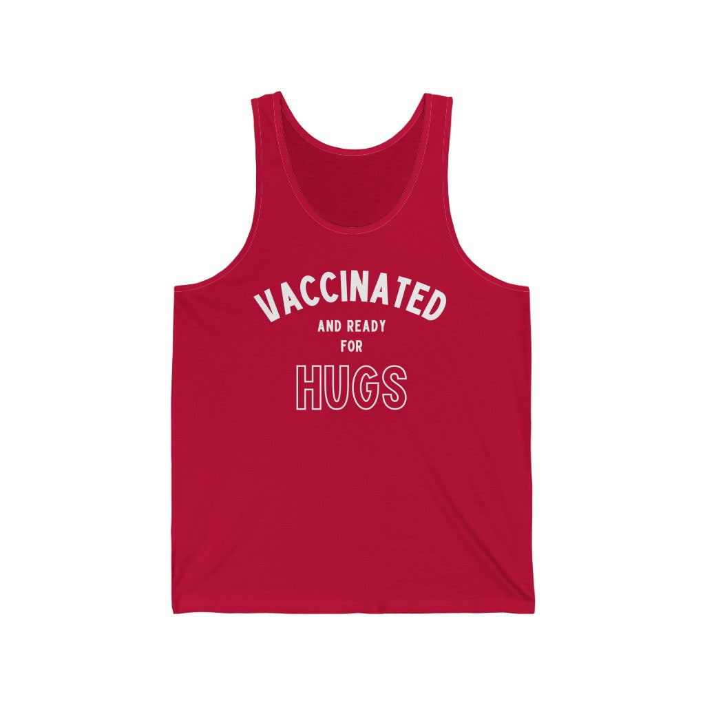 Vaccinated and Ready for Hugs Unisex Tank Top-East Coast AF Apparel
