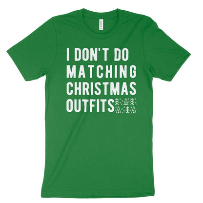 I Don't Do Matching Christmas Outfits Unisex T-Shirt
