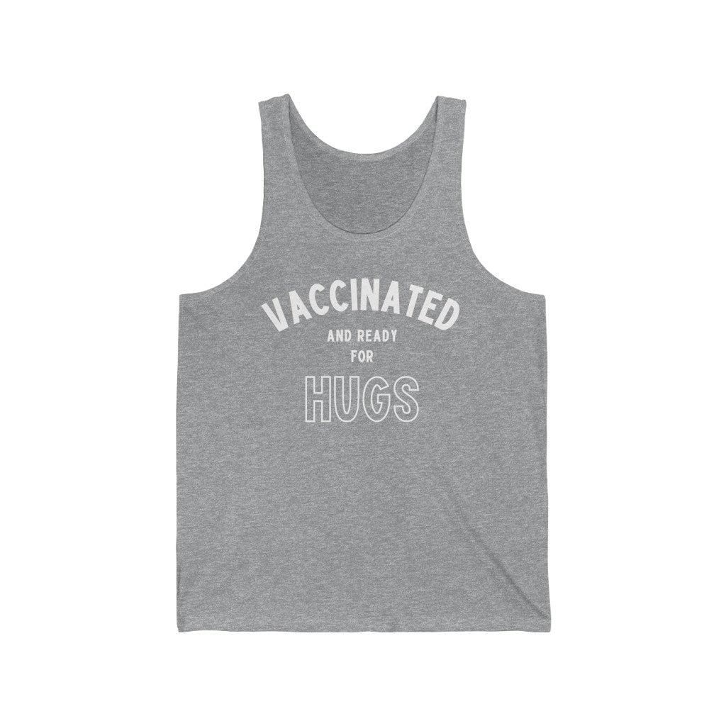 Vaccinated and Ready for Hugs Unisex Tank Top-East Coast AF Apparel