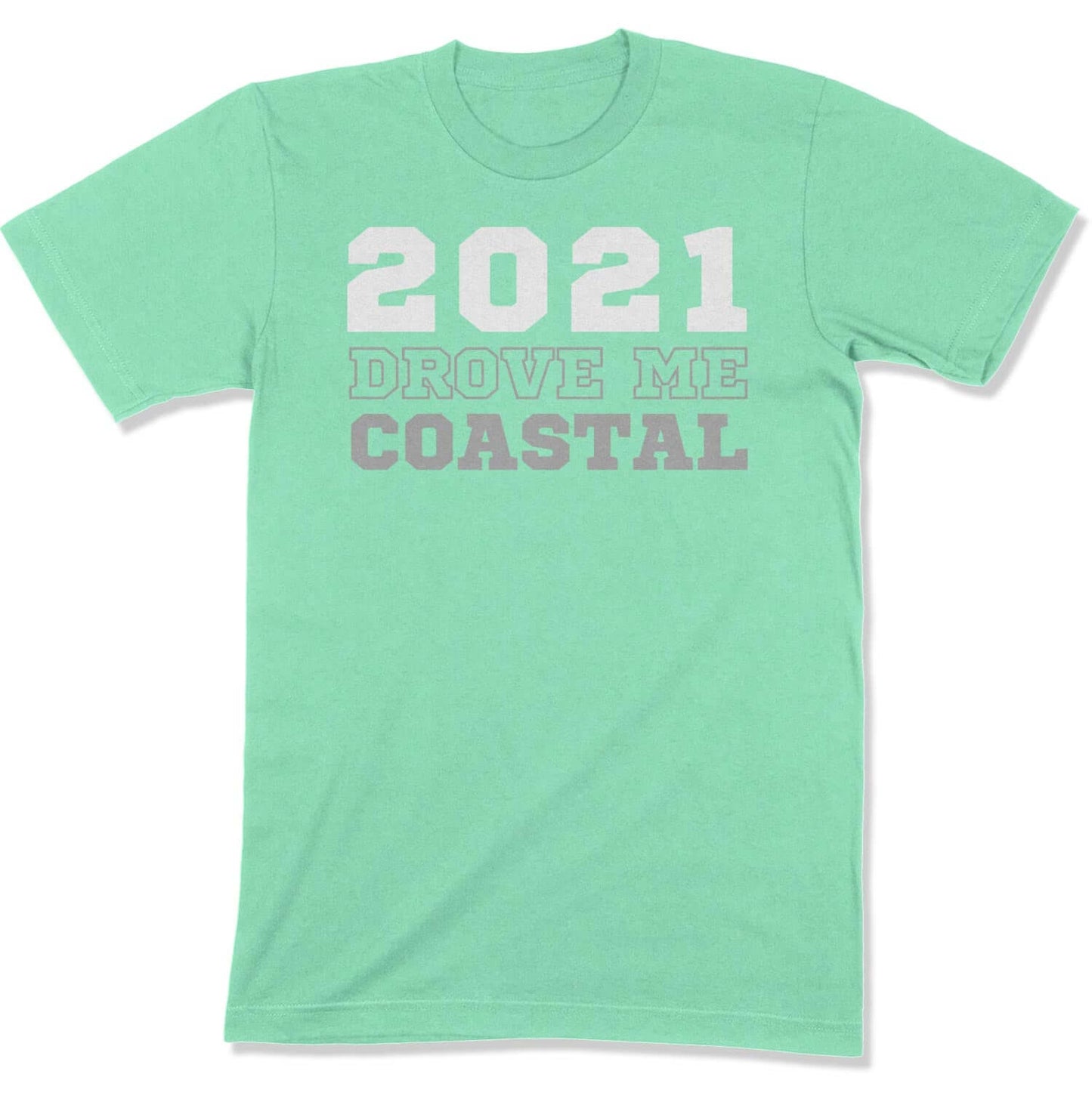 2021 Drove Me Coastal Unisex T-Shirt in Color: Heather Mint - East Coast AF Apparel