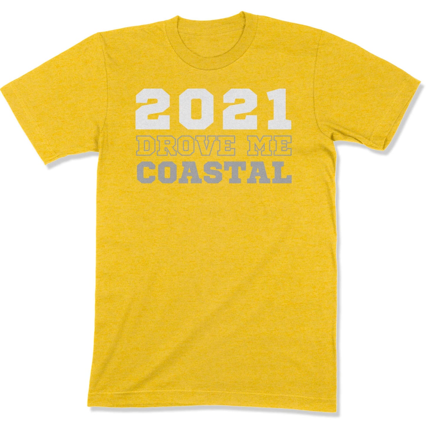 2021 Drove Me Coastal Unisex T-Shirt in Color: Heather Yellow Gold - East Coast AF Apparel