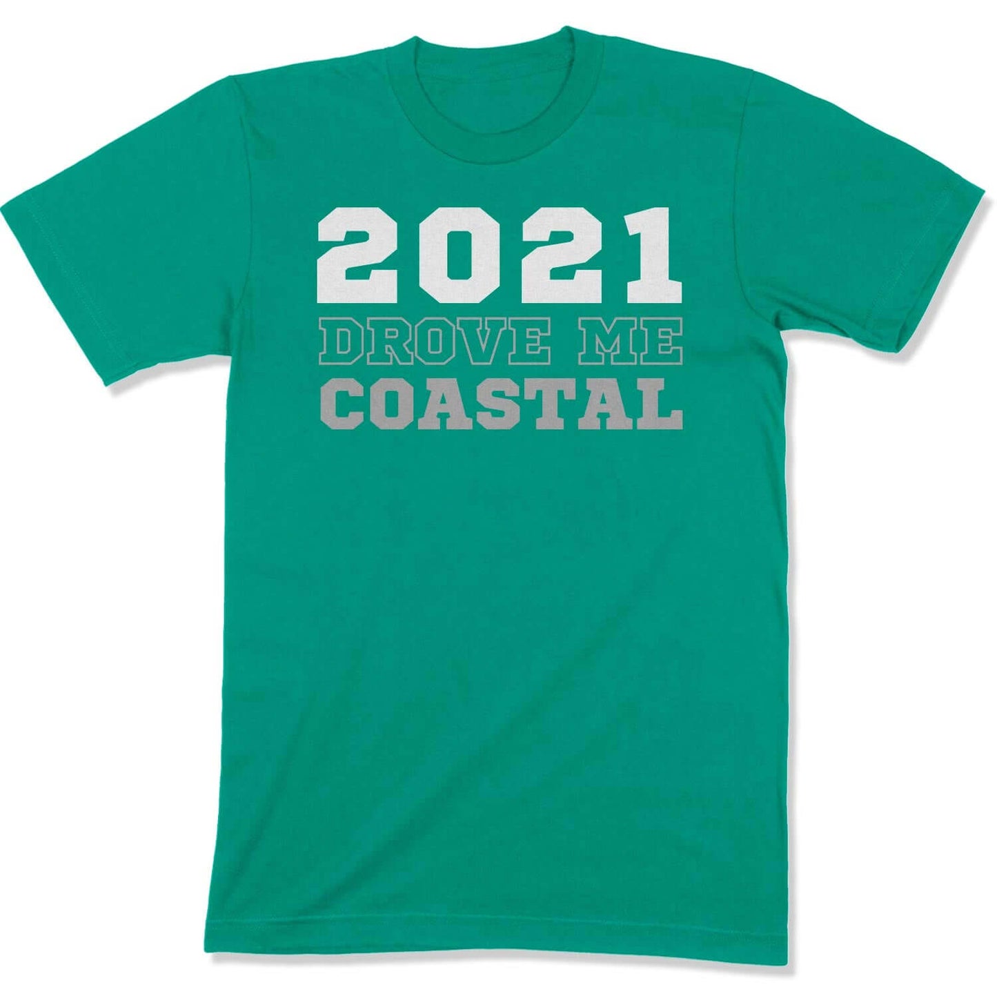 2021 Drove Me Coastal Unisex T-Shirt in Color: Kelly - East Coast AF Apparel