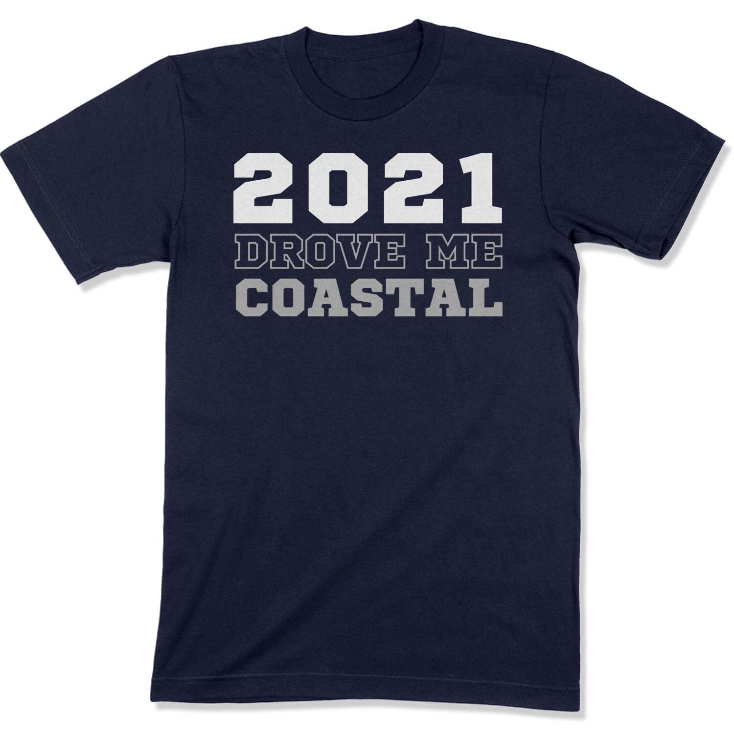 2021 Drove Me Coastal Unisex T-Shirt in Color: Navy - East Coast AF Apparel
