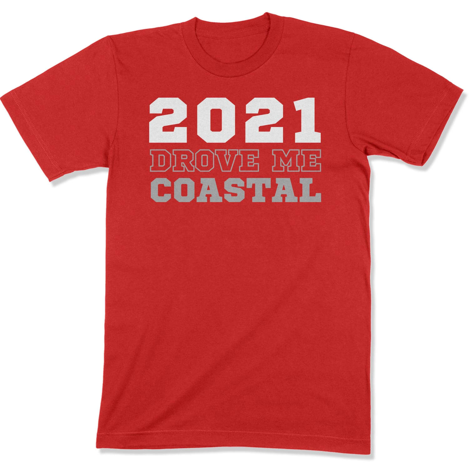 2021 Drove Me Coastal Unisex T-Shirt in Color: Red - East Coast AF Apparel