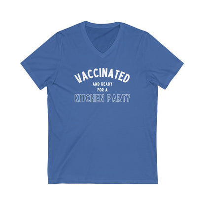 Vaccinated and Ready for a Kitchen Party Unisex V-Neck T-Shirt-East Coast AF Apparel