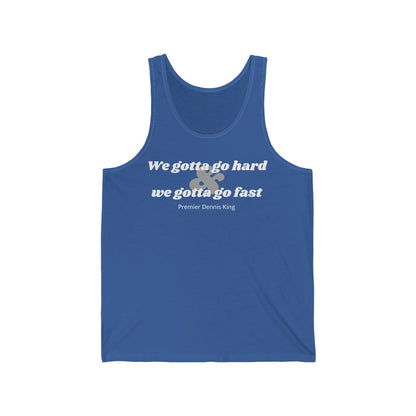 We Gotta Go Hard Unisex Tank Top-East Coast AF Apparel