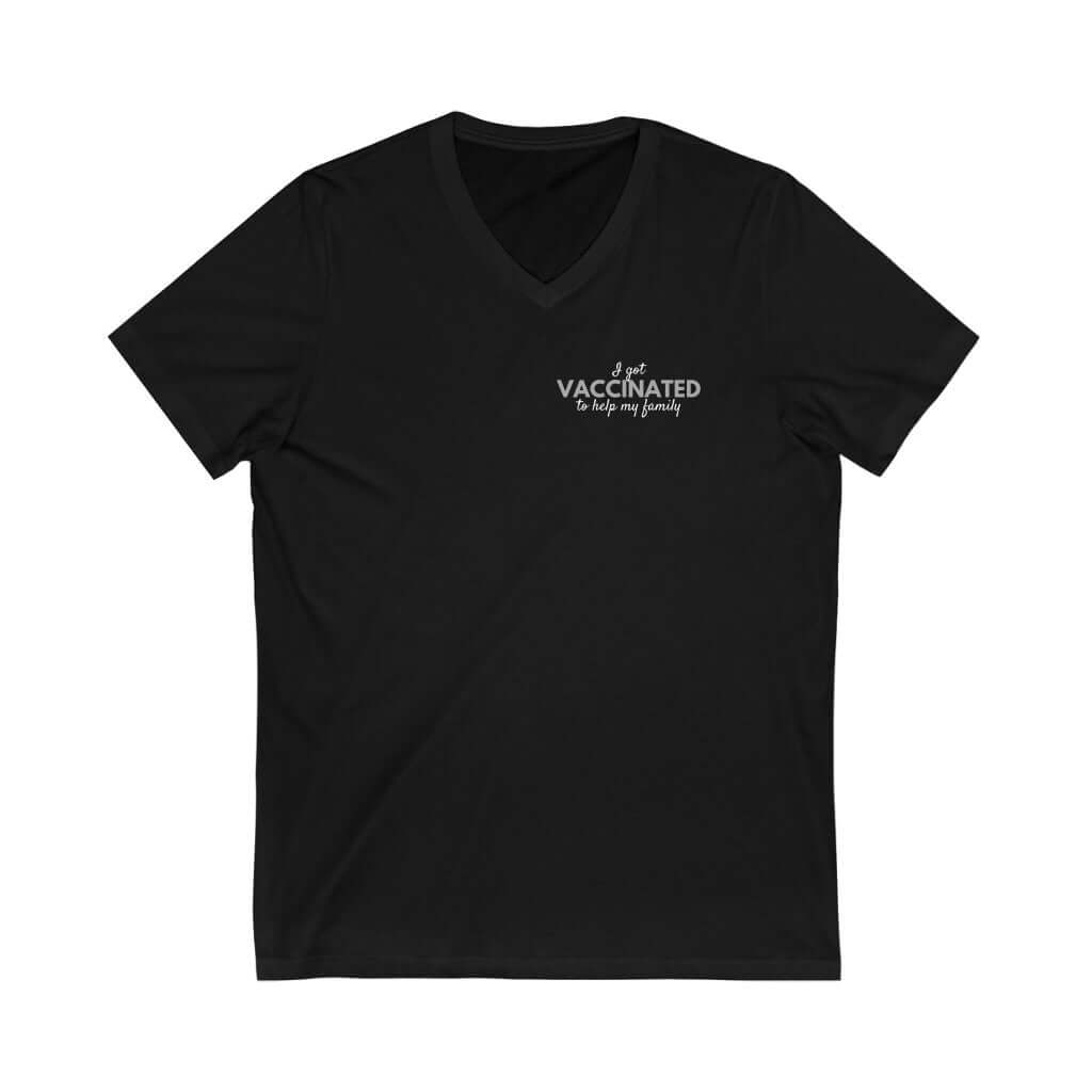 I Got Vaccinated to Help My Family Unisex V-Neck T-Shirt-East Coast AF Apparel