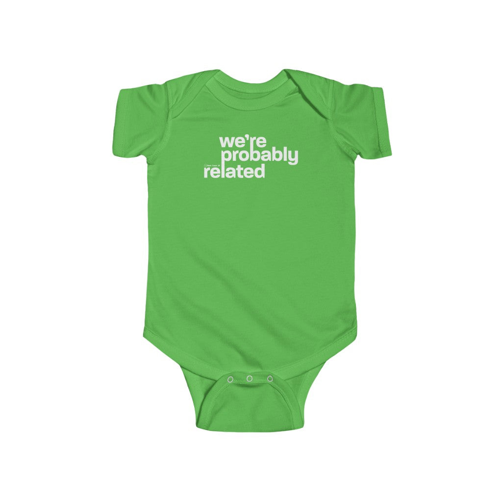 We're Probably Related Baby Onesie