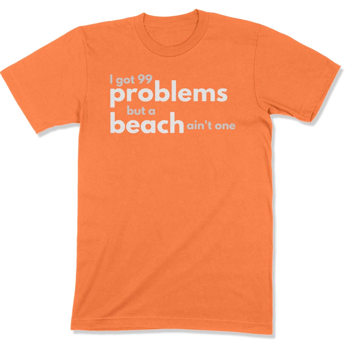 99 Problems Unisex T-Shirt in Color: Burnt Orange - East Coast AF Apparel