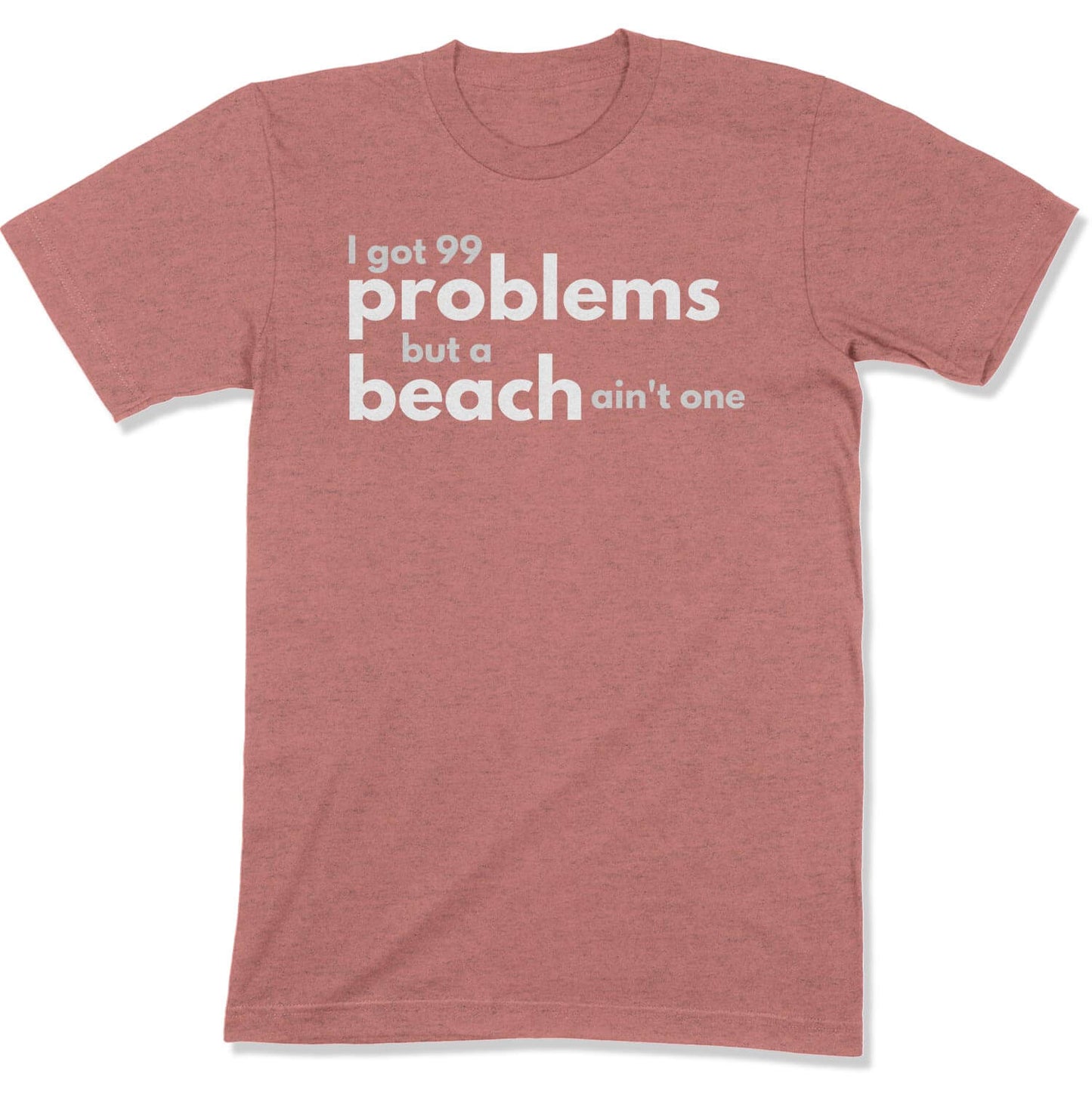 99 Problems Unisex T-Shirt in Color: Heather Mauve - East Coast AF Apparel