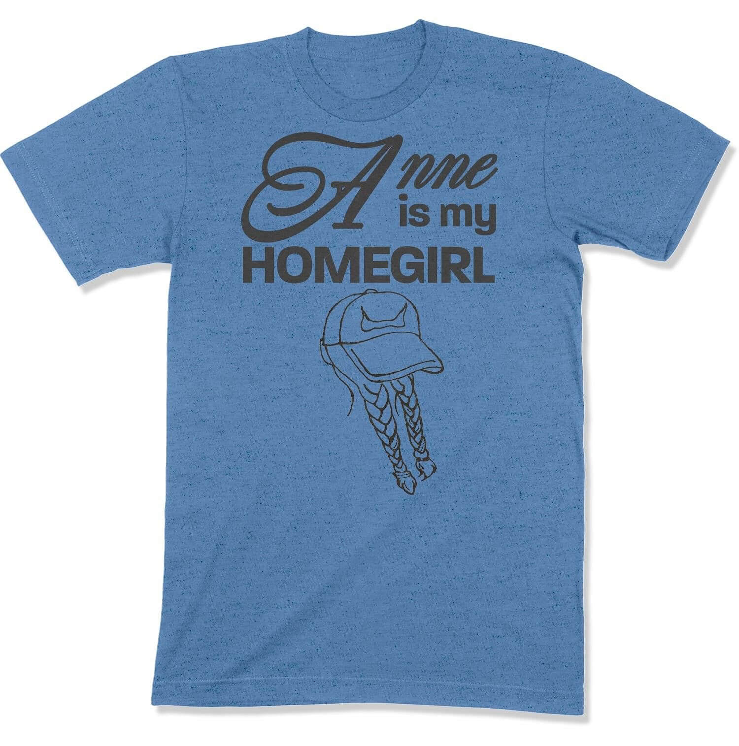 Anne is My Homegirl Unisex T-shirt in Color: Heather Columbia Blue - East Coast AF Apparel