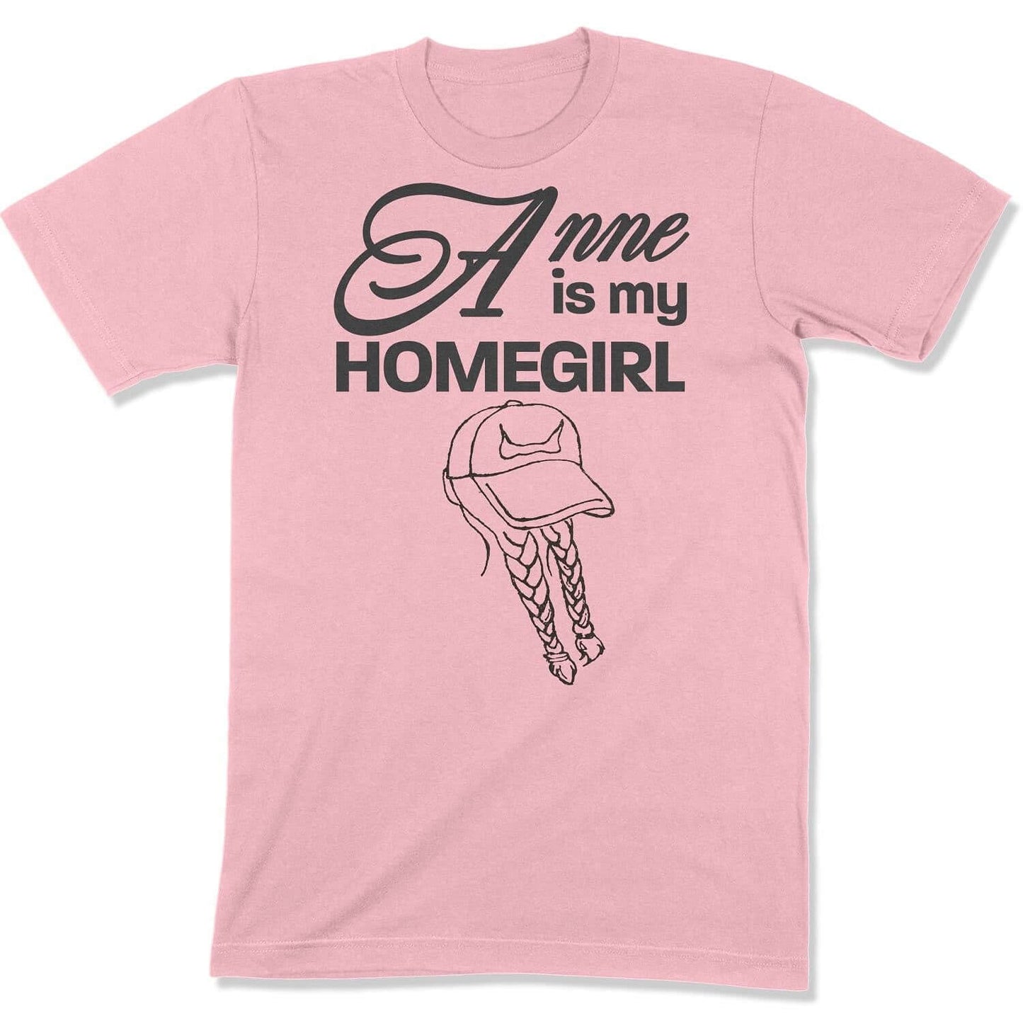 Anne is My Homegirl Unisex T-shirt in Color: Pink - East Coast AF Apparel