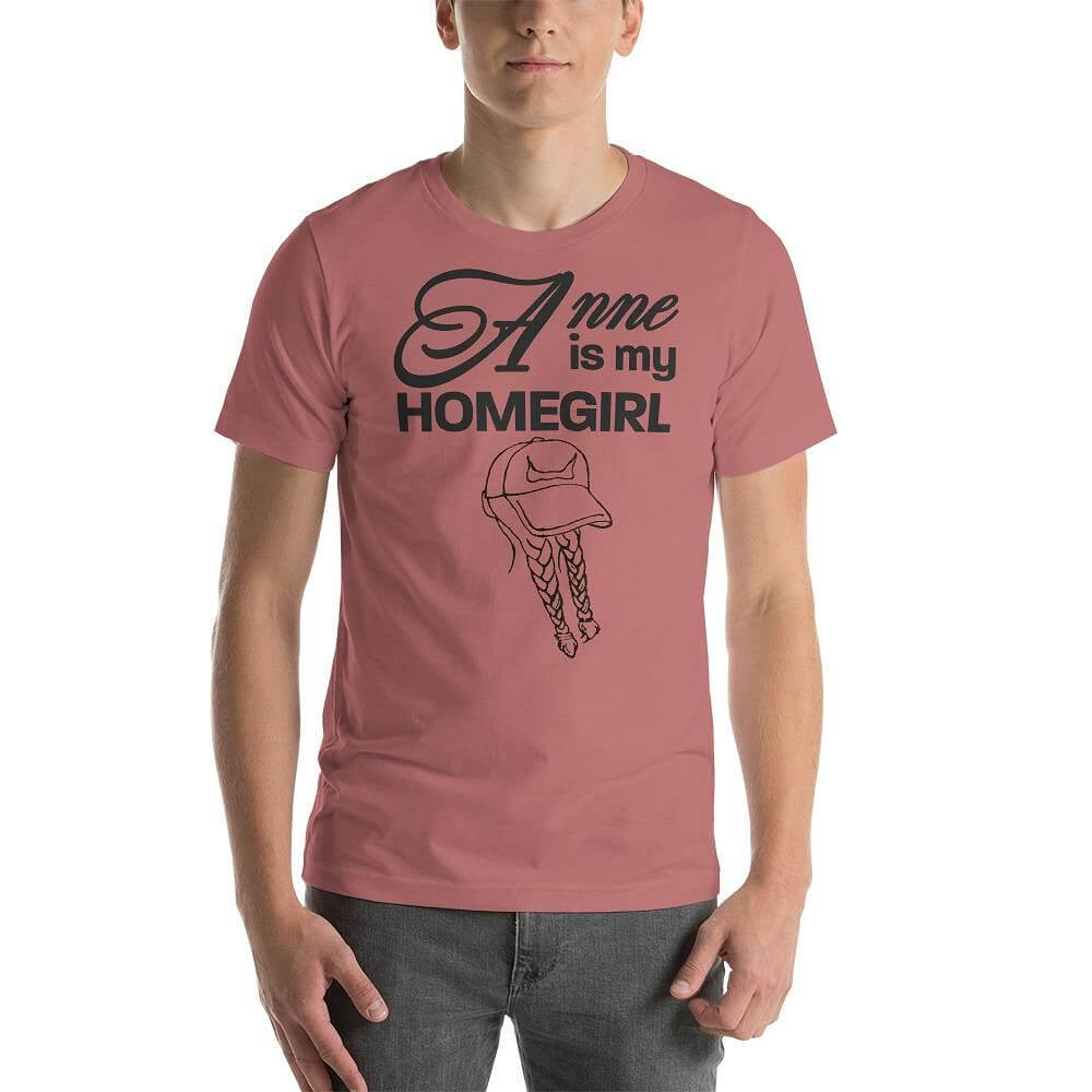 Anne is My Homegirl Unisex T-shirt in Color: Athletic Heather, Burnt Orange, Heather Columbia Blue, Heather Mint, Heather Peach, Heather Prism Mint, Heather Yellow Gold, Kelly, Mauve, Ocean Blue, Pink, White - East Coast AF Apparel