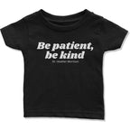 Be Patient, Be Kind Infant T-Shirt-East Coast AF Apparel