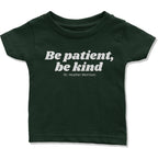 Be Patient, Be Kind Infant T-Shirt-East Coast AF Apparel