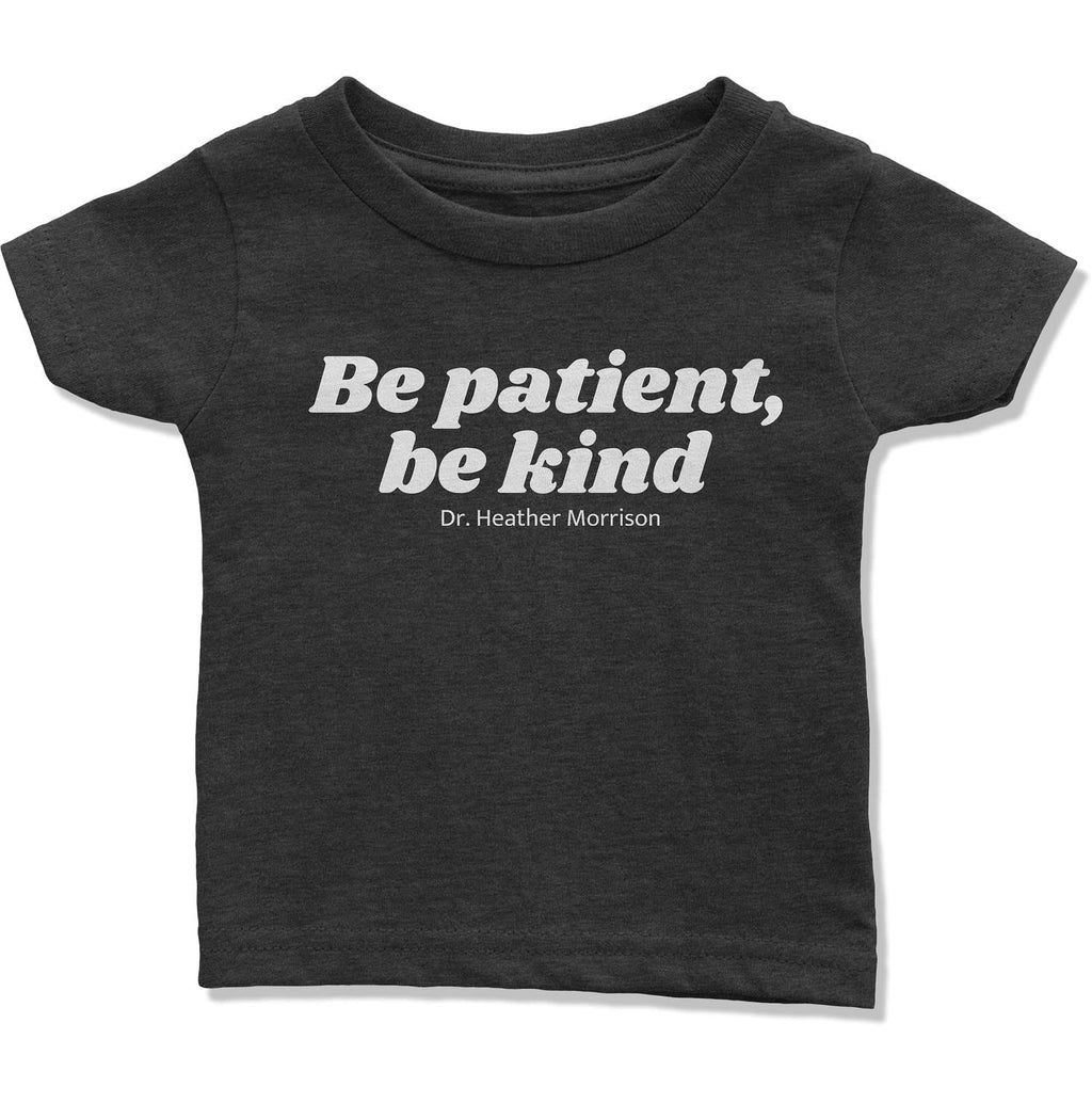 Be Patient, Be Kind Infant T-Shirt-East Coast AF Apparel