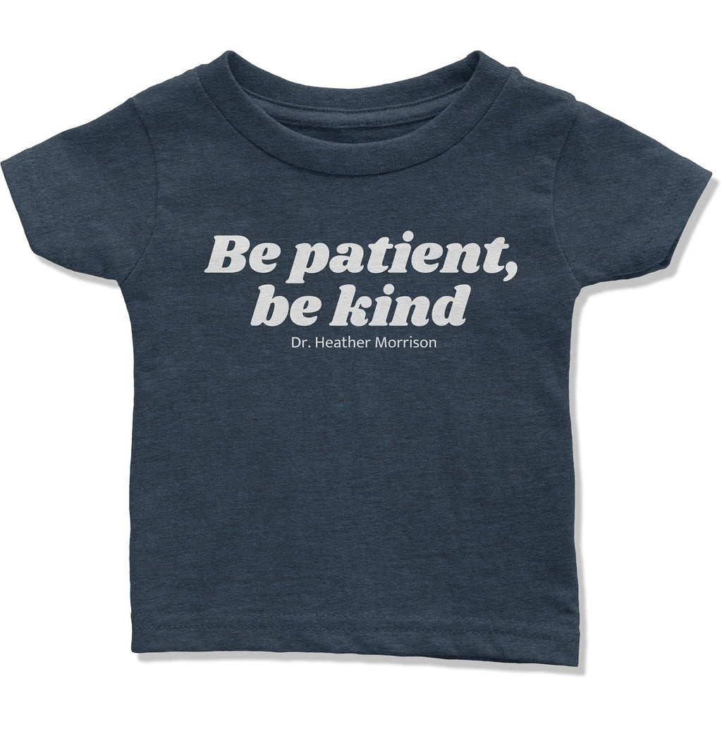 Be Patient, Be Kind Infant T-Shirt-East Coast AF Apparel