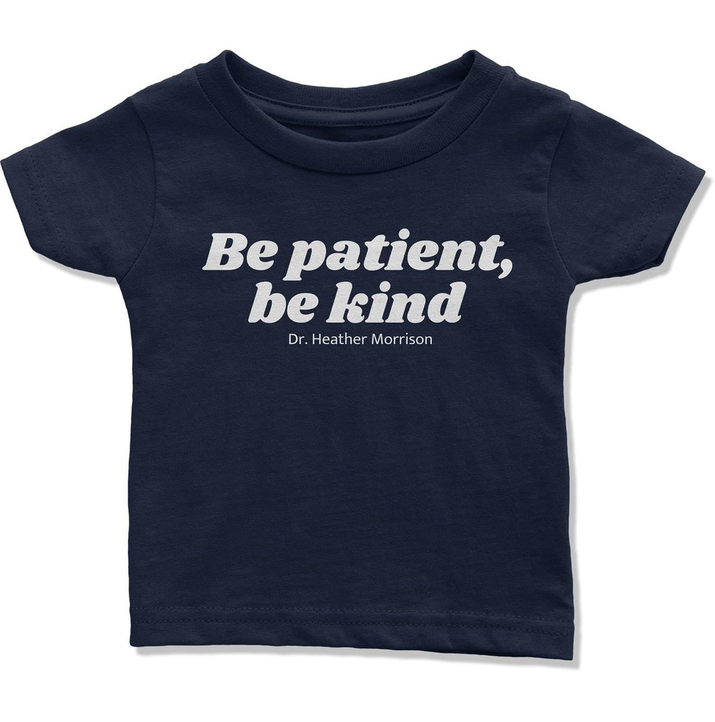 Be Patient, Be Kind Infant T-Shirt-East Coast AF Apparel