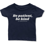 Be Patient, Be Kind Infant T-Shirt-East Coast AF Apparel