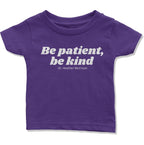 Be Patient, Be Kind Infant T-Shirt-East Coast AF Apparel