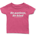 Be Patient, Be Kind Infant T-Shirt-East Coast AF Apparel