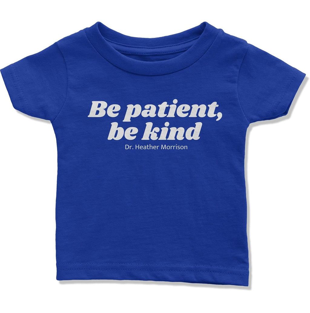 Be Patient, Be Kind Infant T-Shirt-East Coast AF Apparel