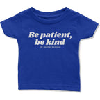 Be Patient, Be Kind Infant T-Shirt-East Coast AF Apparel
