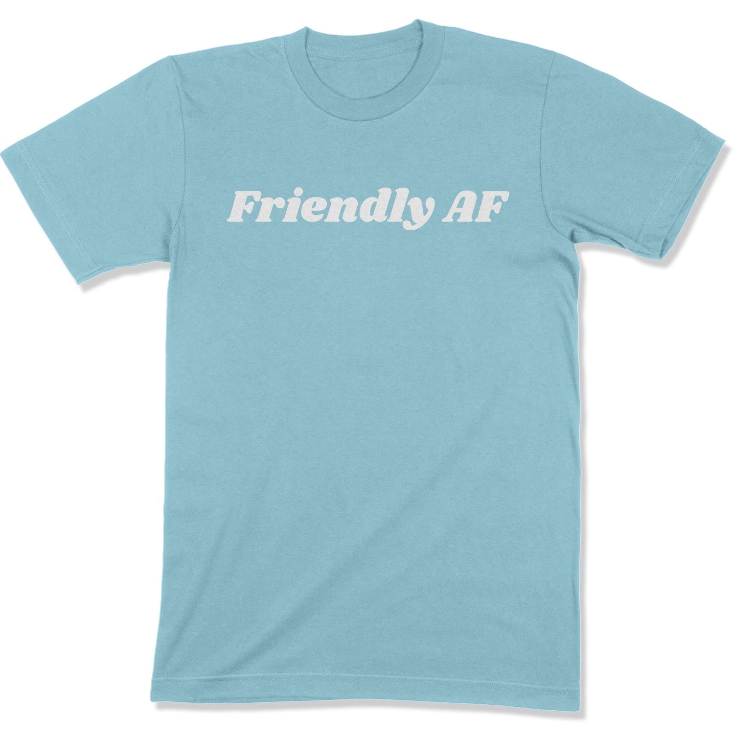 Friendly AF Unisex T-Shirt-East Coast AF Apparel