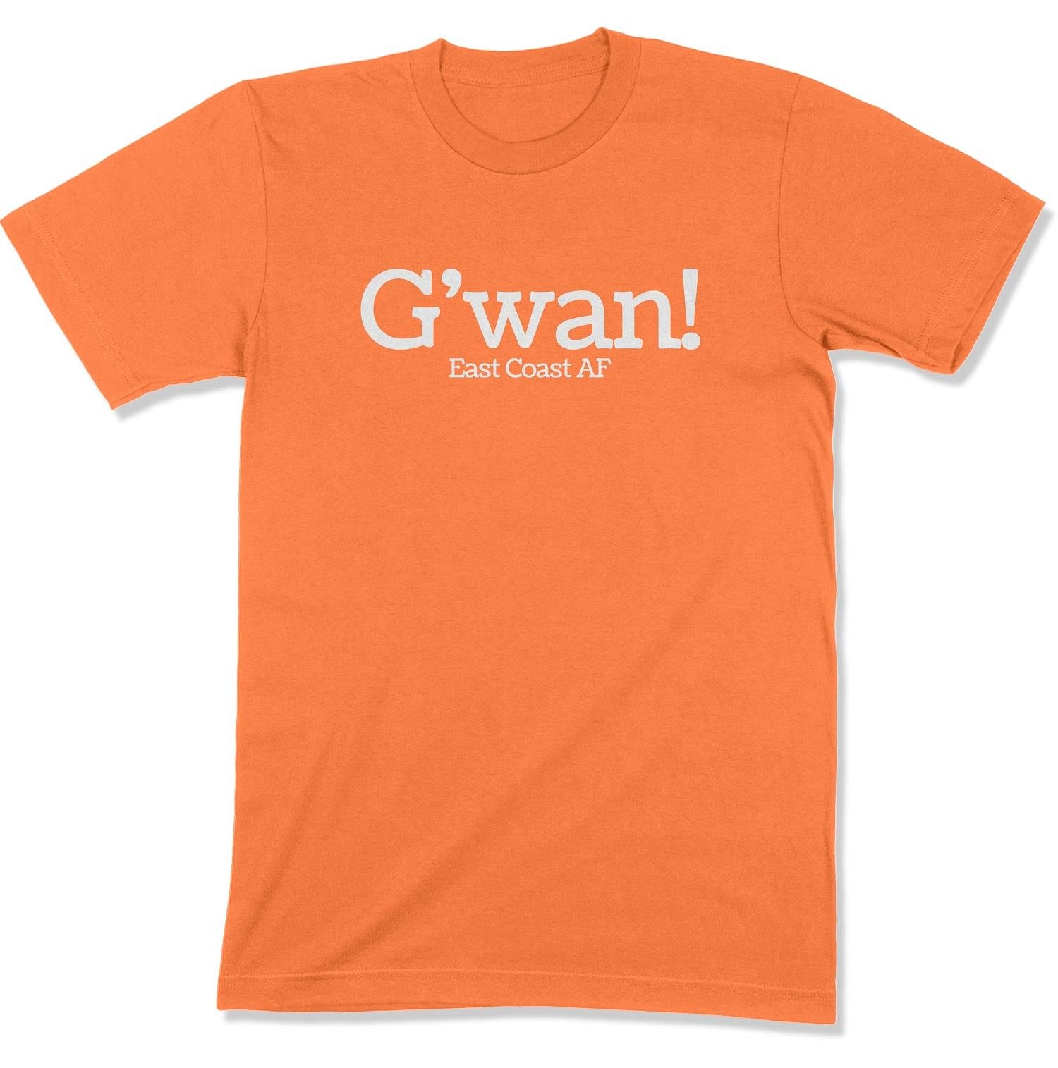 G'wan! Unisex T-Shirt-East Coast AF Apparel
