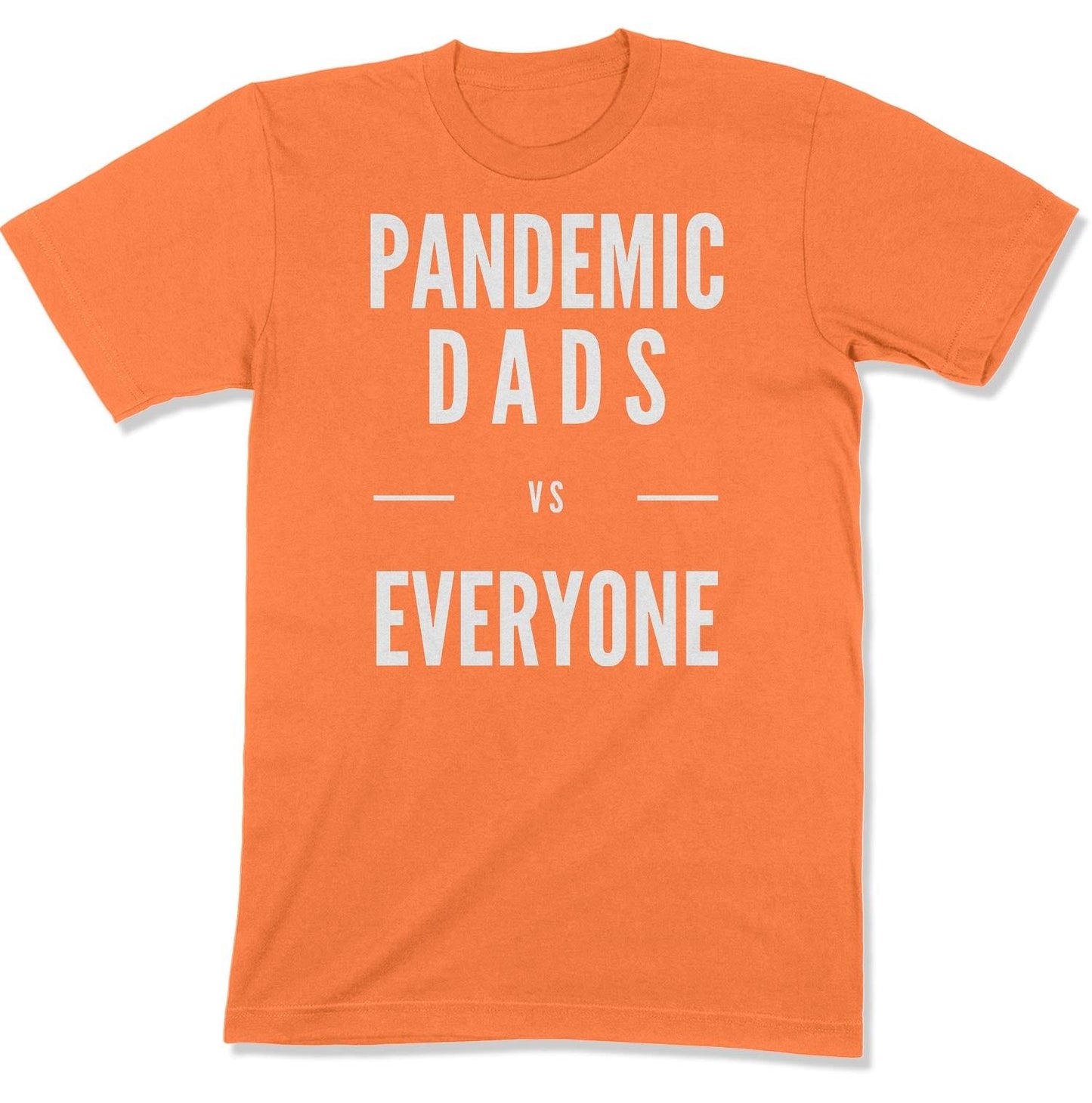 Pandemic Dads vs Everyone Unisex T-Shirt-East Coast AF Apparel