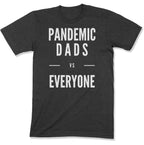 Pandemic Dads vs Everyone Unisex T-Shirt-East Coast AF Apparel