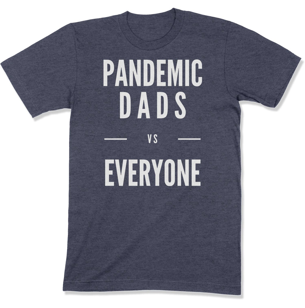 Pandemic Dads vs Everyone Unisex T-Shirt-East Coast AF Apparel
