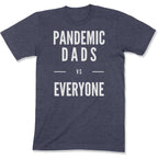 Pandemic Dads vs Everyone Unisex T-Shirt-East Coast AF Apparel