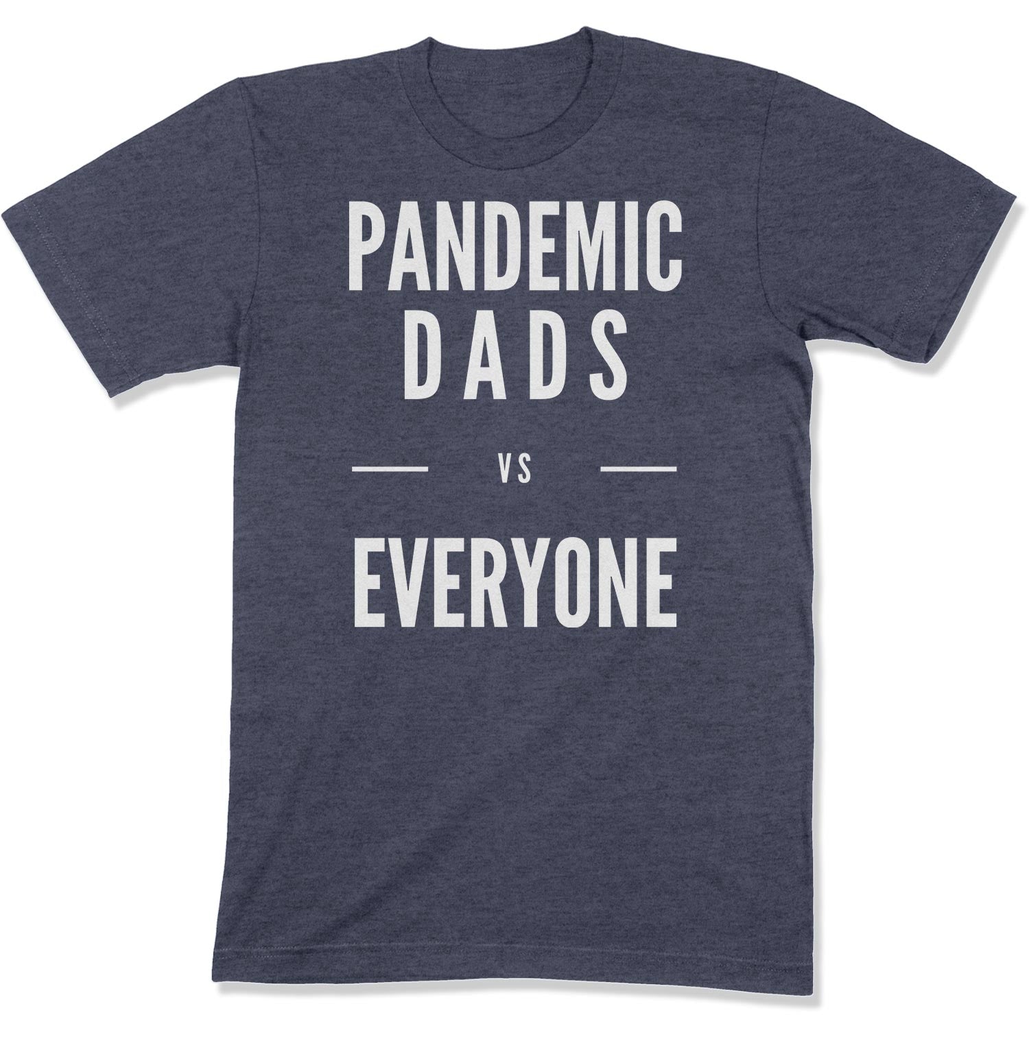 Pandemic Dads vs Everyone Unisex T-Shirt-East Coast AF Apparel