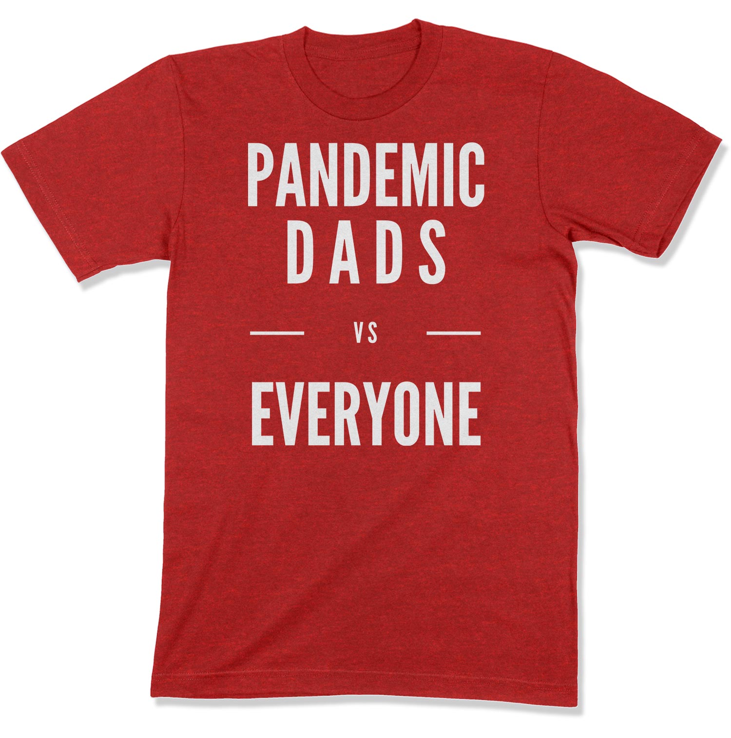 Pandemic Dads vs Everyone Unisex T-Shirt-East Coast AF Apparel