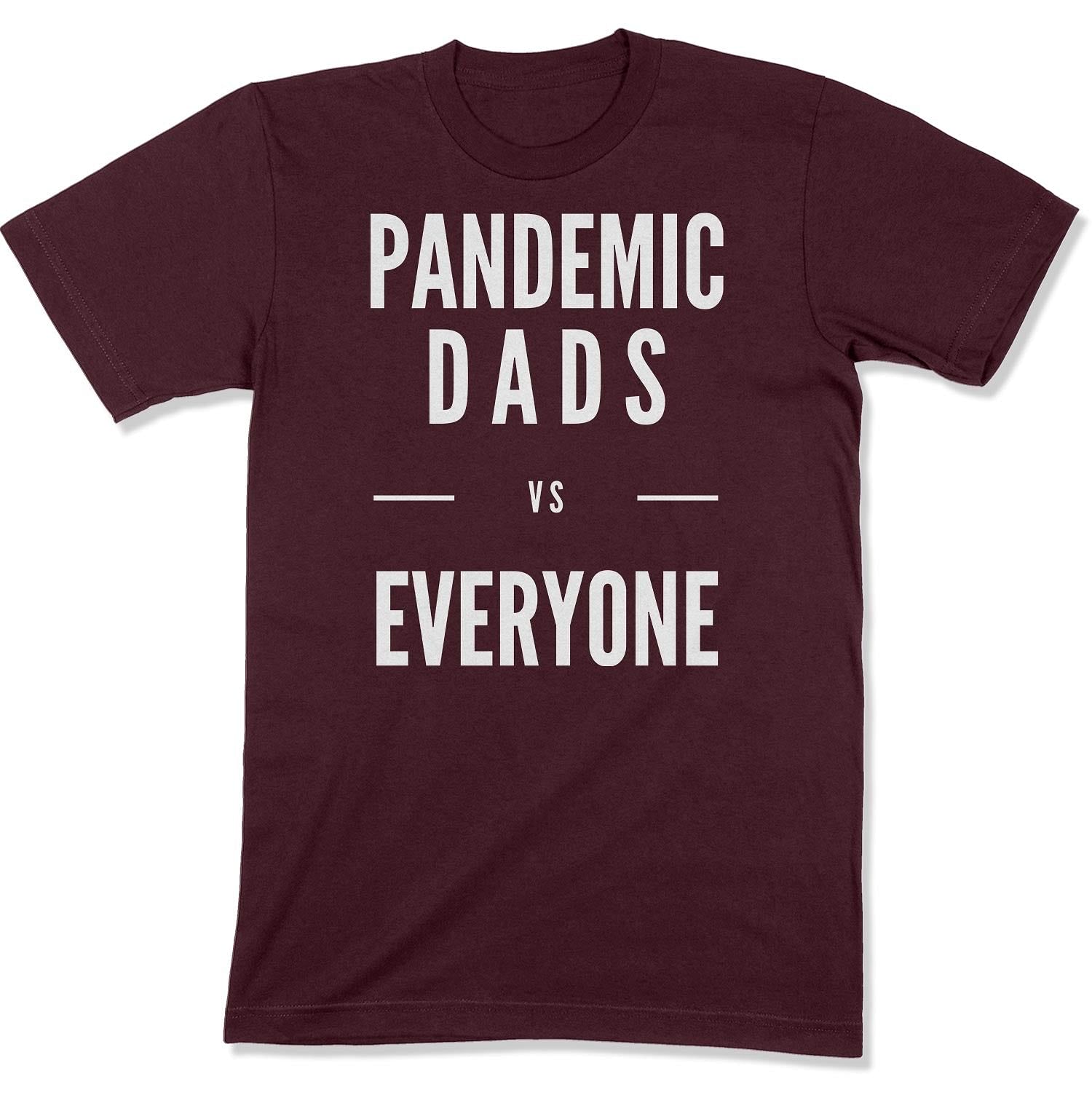 Pandemic Dads vs Everyone Unisex T-Shirt-East Coast AF Apparel