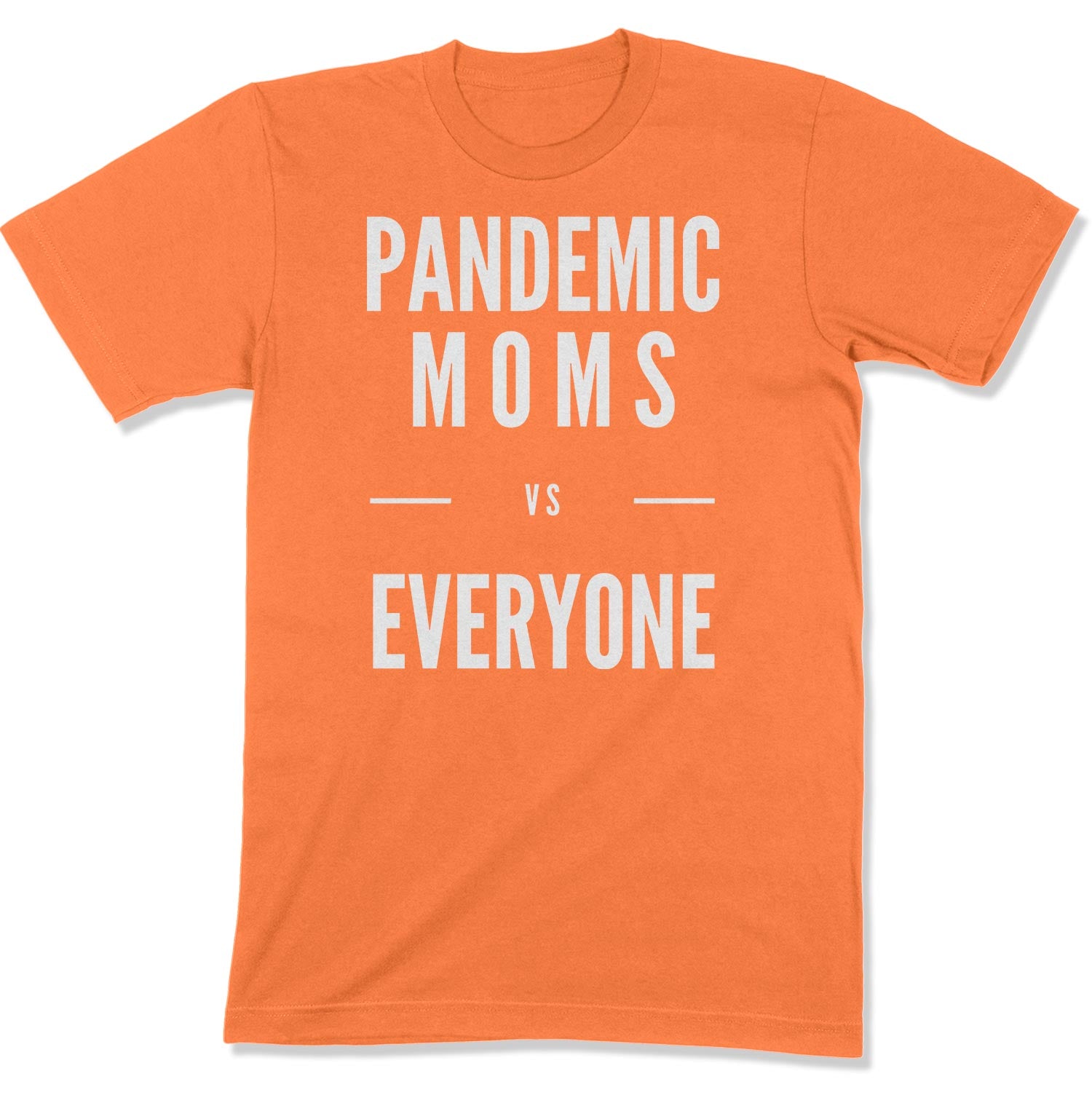 Pandemic Moms vs Everyone Unisex T-Shirt-East Coast AF Apparel