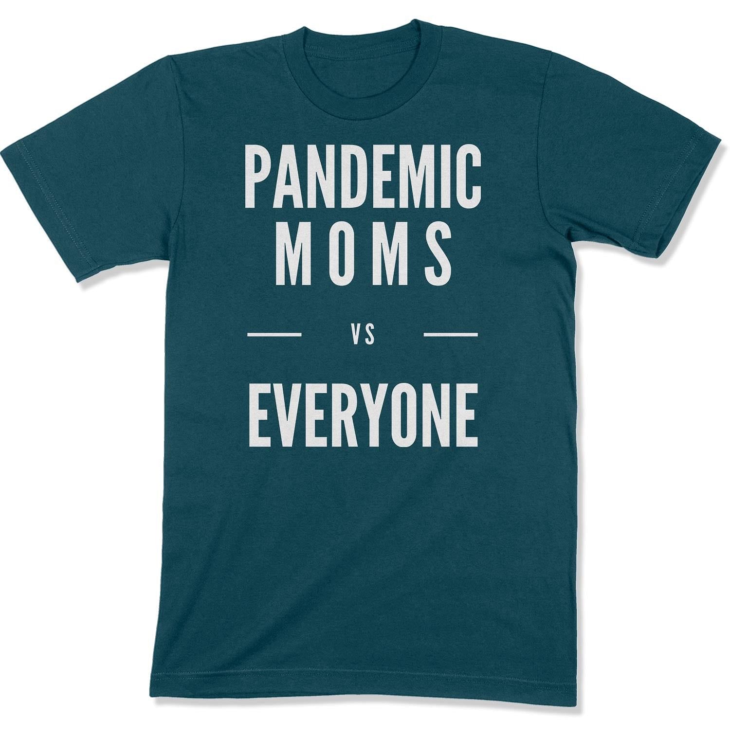 Pandemic Moms vs Everyone Unisex T-Shirt-East Coast AF Apparel