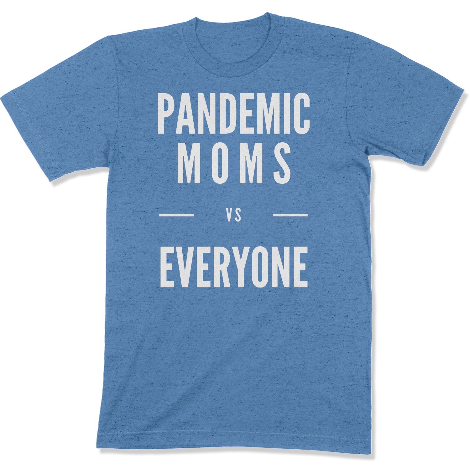Pandemic Moms vs Everyone Unisex T-Shirt-East Coast AF Apparel