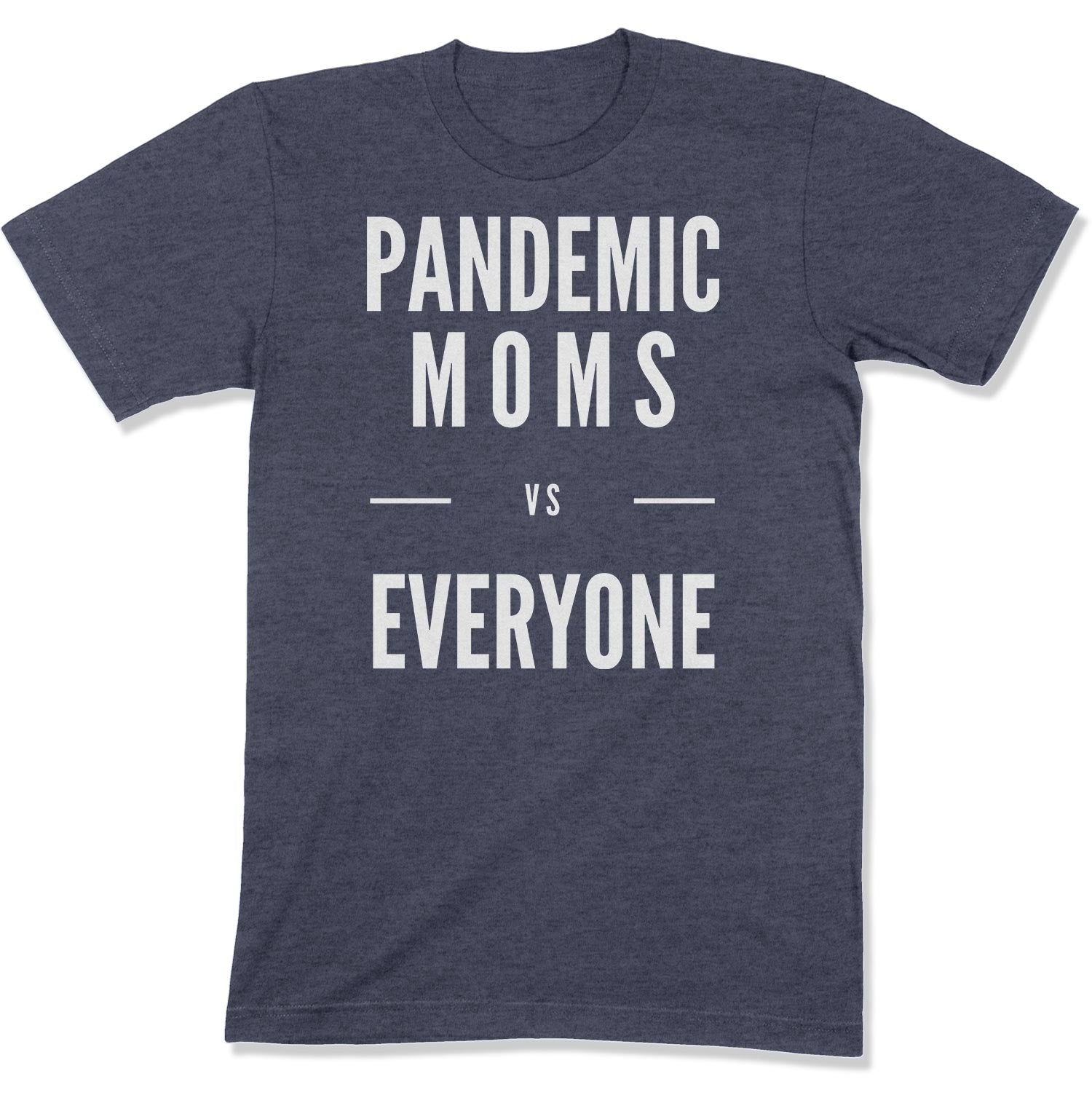 Pandemic Moms vs Everyone Unisex T-Shirt-East Coast AF Apparel