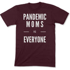 Pandemic Moms vs Everyone Unisex T-Shirt-East Coast AF Apparel