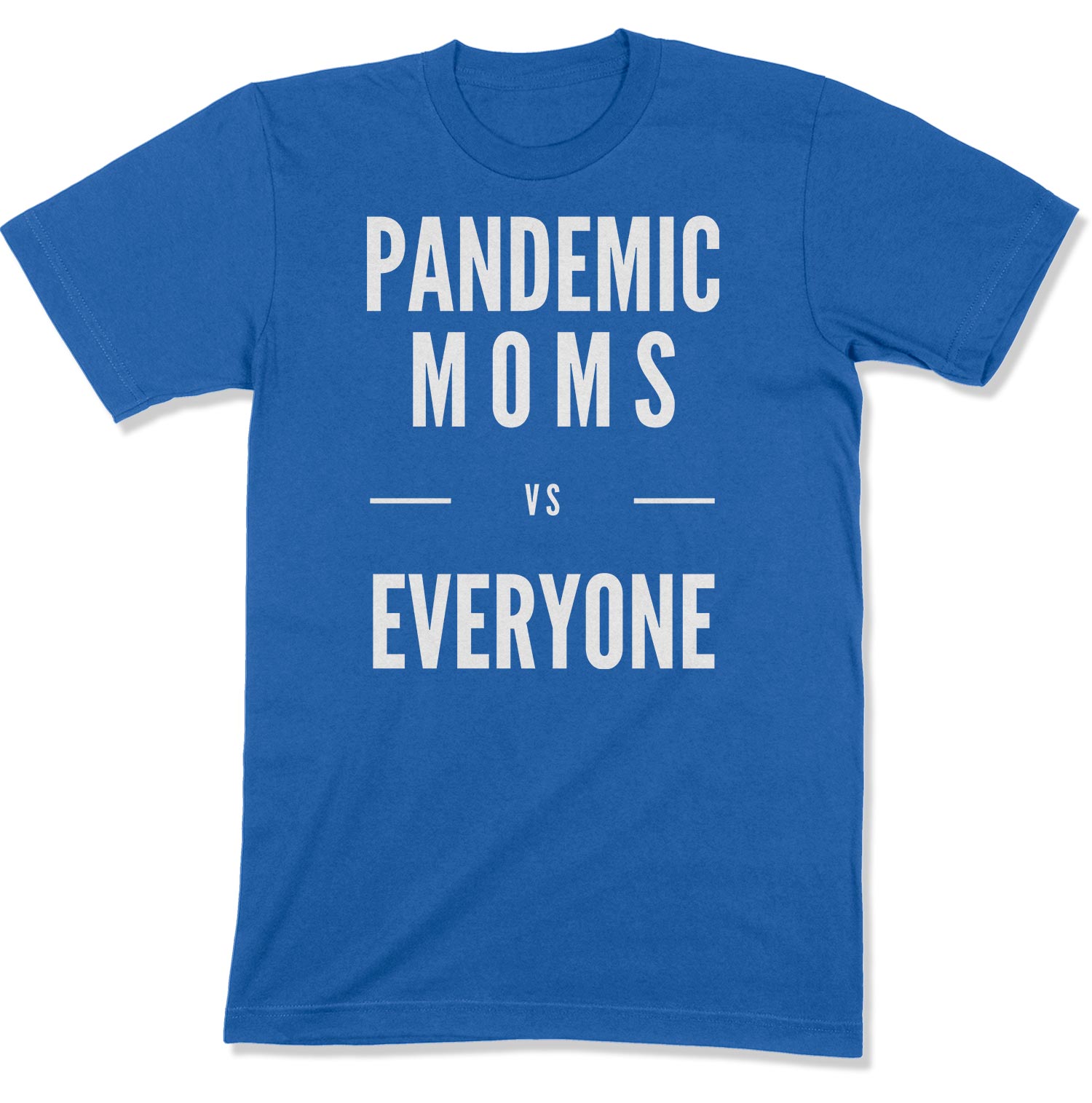 Pandemic Moms vs Everyone Unisex T-Shirt-East Coast AF Apparel