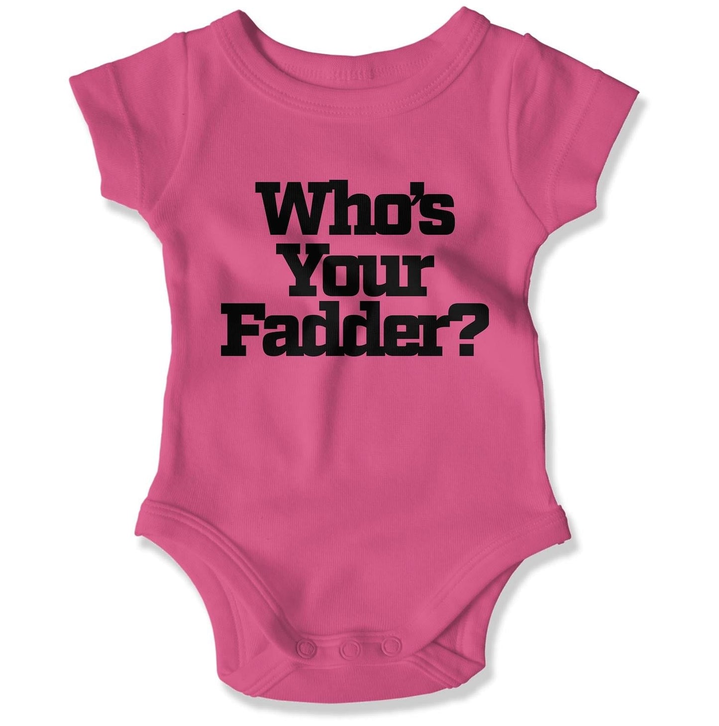 Who's Your Fadder? Baby Onesie-East Coast AF Apparel