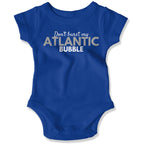 Don't Burst My Atlantic Bubble Baby Onesie-East Coast AF Apparel