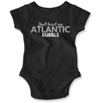 Don't Burst My Atlantic Bubble Baby Onesie-East Coast AF Apparel