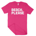Beach, Please Unisex T-Shirt-East Coast AF Apparel