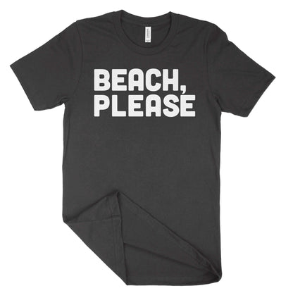 Beach, Please Unisex T-Shirt-East Coast AF Apparel