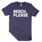Beach, Please Unisex T-Shirt-East Coast AF Apparel